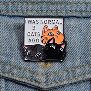 3/$25 “I Was Normal 3 Cats Ago” Cat Pin Badge Brooch Unisex
